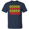 Foreman Gift, Foreman Construction, Construction Gift, Best Foreman Unisex T-Shirt