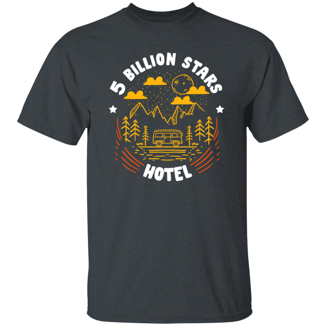 Camping Lover, Five Billion Star Hotel, National Park, Funny Camping Unisex T-Shirt
