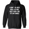 I Don't Always Roll A Joint, But When I Do It's My Ankle white Pullover Hoodie