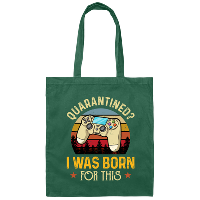 Retro Quarantined I Was Born For This Funny Video Game Canvas Tote Bag