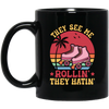 They See Me Rolling, They Hating, Retro Rollerblade Black Mug