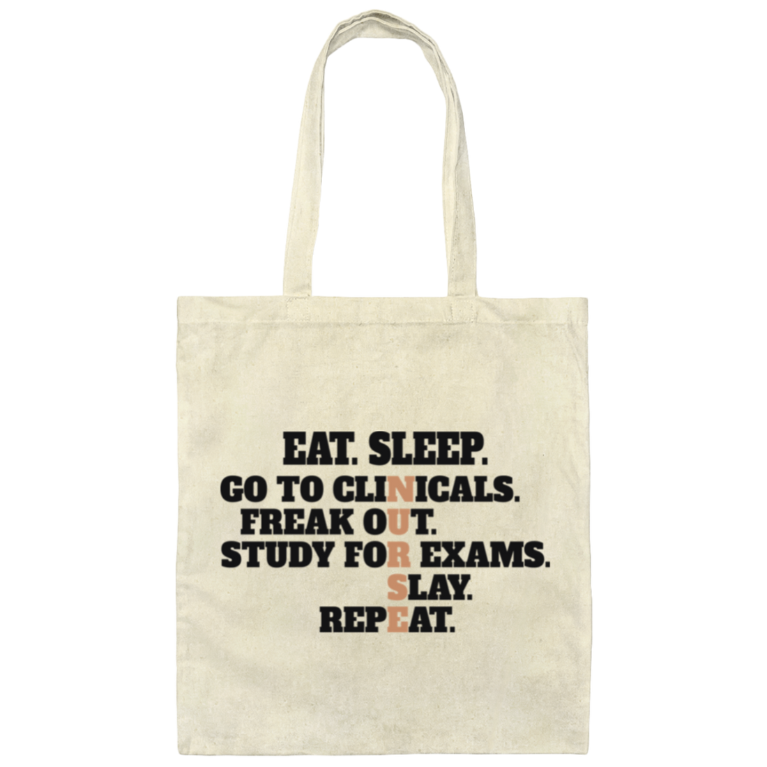 Eat Sleep, Go To Clinicals, Freak Out, Study To Exams Canvas Tote Bag