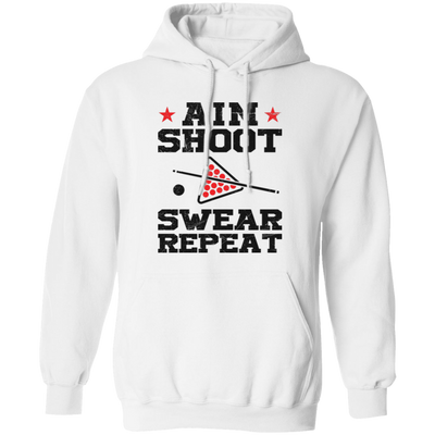 Aim Shoot Swear Repeat, Love Billiard, Billiard Lover Pullover Hoodie