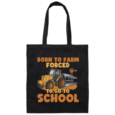 Truck Lover Born To Farm Forced To Go To School Farming Lover Canvas Tote Bag