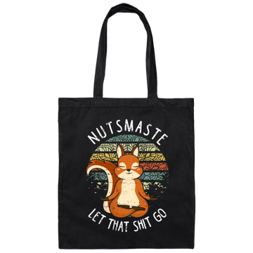 Namaste Not Here This Is Nutsmaste Retro Let That Shit Go Canvas Tote Bag