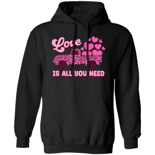 Love Is All You Need, Truck Drive Heart, Car Bring My Love, Valentine's Day, Trendy Valentine Pullover Hoodie