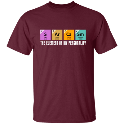 Chemistry Sarcasm, The Element Of My Personality, Best Of Sarcasm Unisex T-Shirt