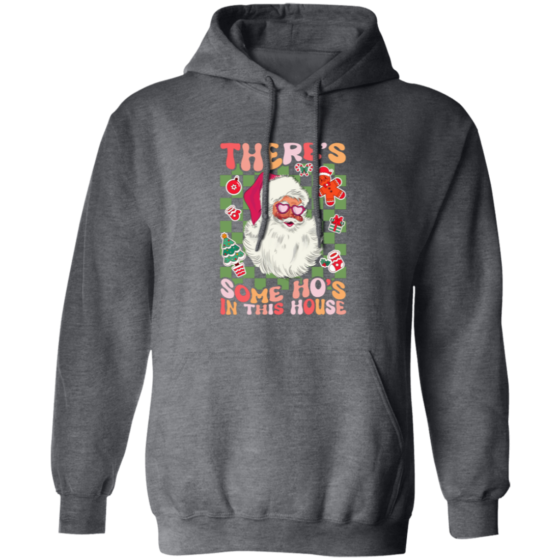 There's Some Ho's In This House, Cute Santa, Groovy Christmas Pullover Hoodie