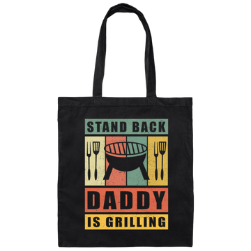 Stand Back Daddy Is Grilling, BBQ Grill Dad Gift Canvas Tote Bag