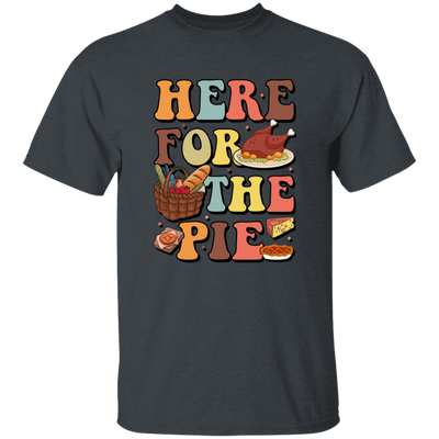 Here For The Pie, Thankful, Thanksgiving Holiday Unisex T-Shirt