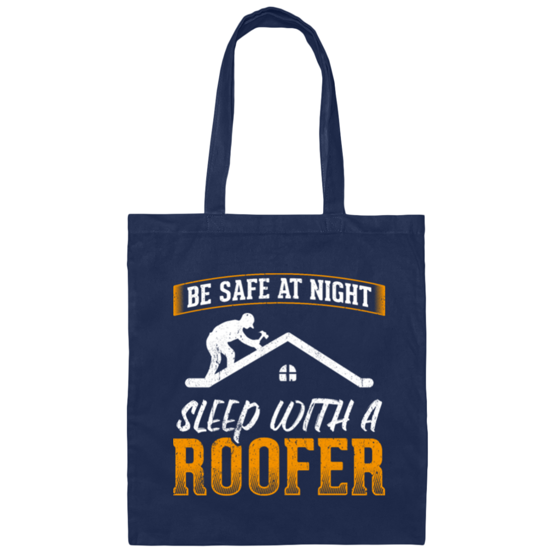 Cool Funny Roofer Sleep With A Roofer Canvas Tote Bag