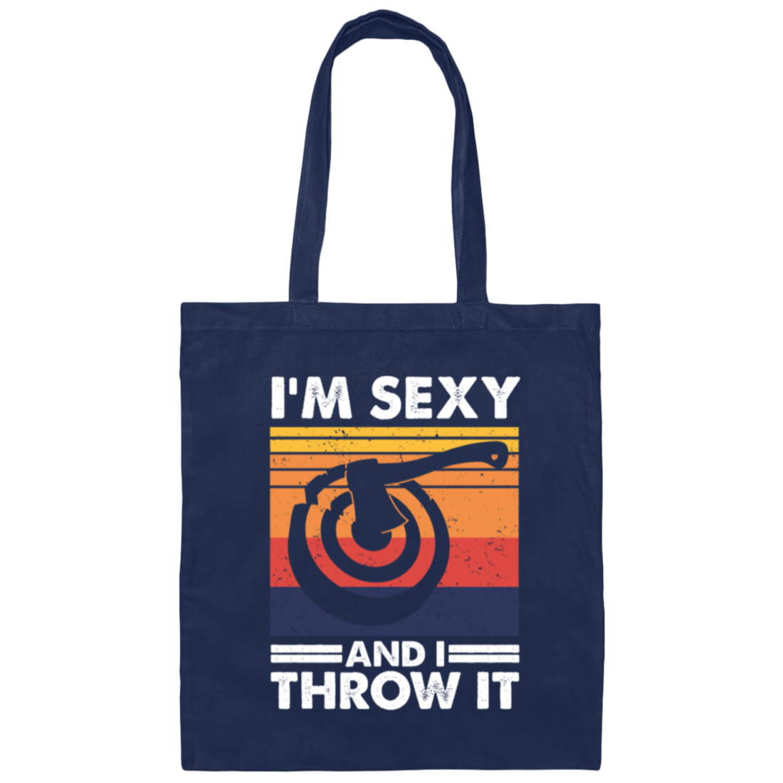 I'm Sexy And I Throw It, Funny Axe Throwing Canvas Tote Bag