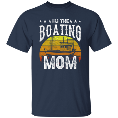 I'm The Boating Mom, Boat Mama, Ship Captain Unisex T-Shirt