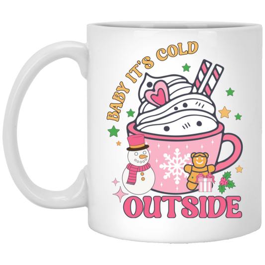 Baby It.s Cold Outside, Our First Christmas Together White Mug