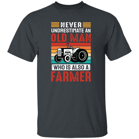 Never Underestimate An Old Man, Who Is Also A Farmer Unisex T-Shirt