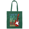 Love Bass Guitar, I Maybe Old But I Got To See All The Cool Bands, Retro Music Canvas Tote Bag