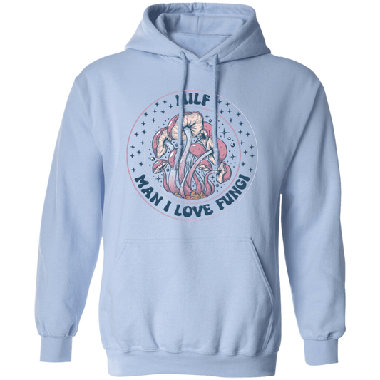 MILF, Man I Love Fungi, Purple Fungi, Mushrooms Bushes Pullover Hoodie