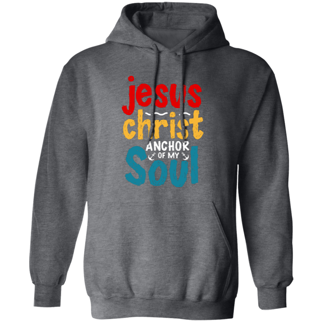 Jesus Christ Anchor Of My Soul, Retro Jesus, Christian Pullover Hoodie