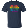 I See Your True Color, That's Why I Love You, LGBT Pride Unisex T-Shirt