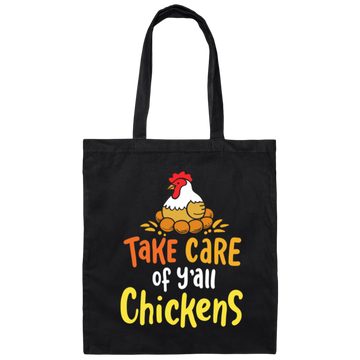 Chicken Love Gift, Farmer Gift, Love Farming, Take Care Of Y_all Chickens Canvas Tote Bag