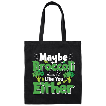 Maybe Broccoli Doesn't Like You Either, Vegetarian Day Canvas Tote Bag