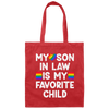 My Son In Law Is My Favorite Child, My Gay Son In Law Gift Canvas Tote Bag