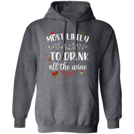 Most Likely To Drink All The Wine, Drinking Christmas, Trendy Chrismas, Merry Christmas Pullover Hoodie