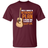 Guitar Player Gift Funny Retirement Plan Funny Guitarist Bass Guitar Unisex T-Shirt