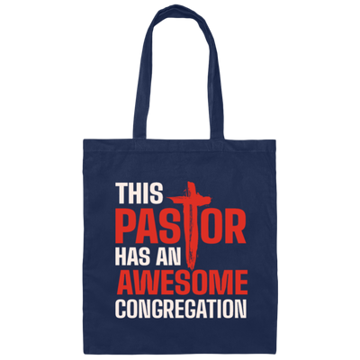 Pastor Lover Gift, This Pastor Has An Awesome Congregation Canvas Tote Bag