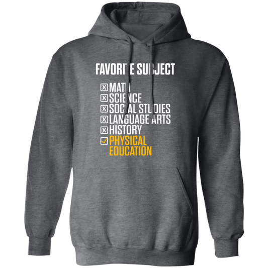 Physical Education, PE Teacher, Favorite Subject, Love PE Subject Pullover Hoodie