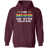 Two Moms Are Better Than One, My Moms Are Lesbian Pullover Hoodie