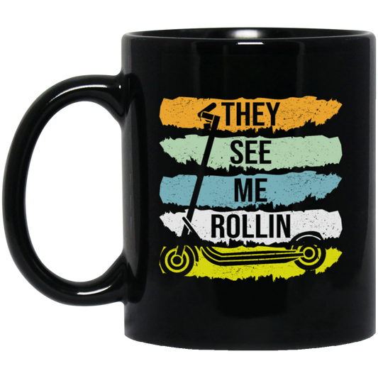 Funny Scooter Eye-catcher Scoot They See Me Rollin Gift For Friend Vintage Black Mug