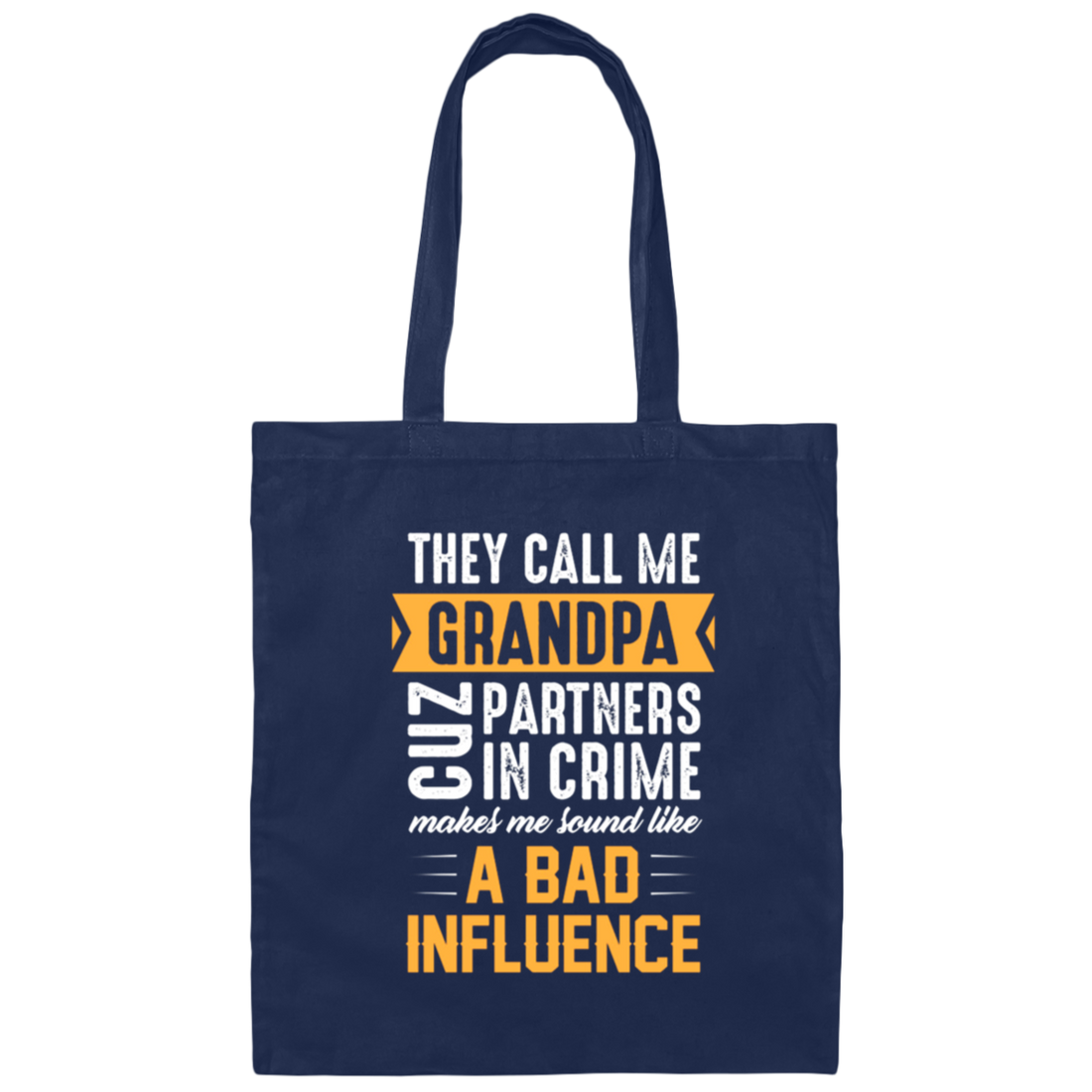 They Call Me Grandpa Cuz Partners In Crime Canvas Tote Bag