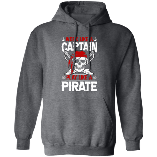 Work Like A Captain, Play Like A Pirate, Retro Pirate Pullover Hoodie