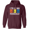 I Tell Dad Jokes Periodically, Chemistry Gift, Jokes With Chemistry Style Pullover Hoodie