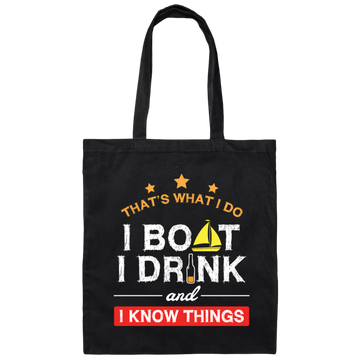Boating Gifts, Boat Owner, I Boat I Drink And I Know Things Canvas Tote Bag