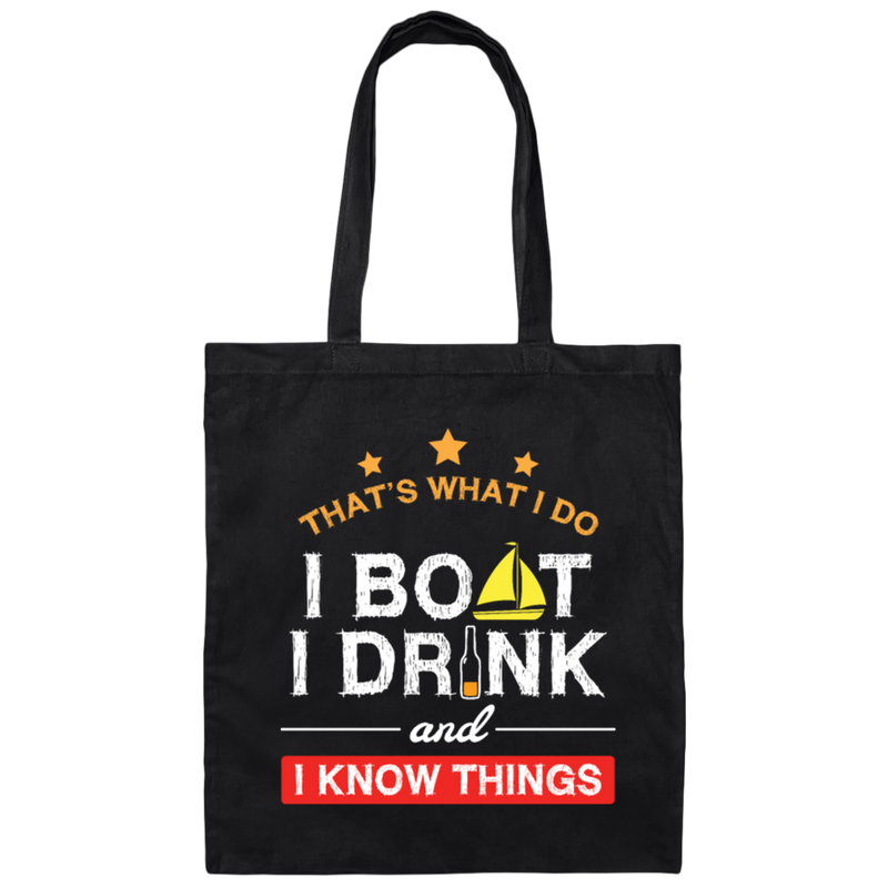 Boating Gifts, Boat Owner, I Boat I Drink And I Know Things Canvas Tot