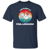 I Am Fluent In Fowl Language, Retro Chicken, Cute Chicken Unisex T-Shirt