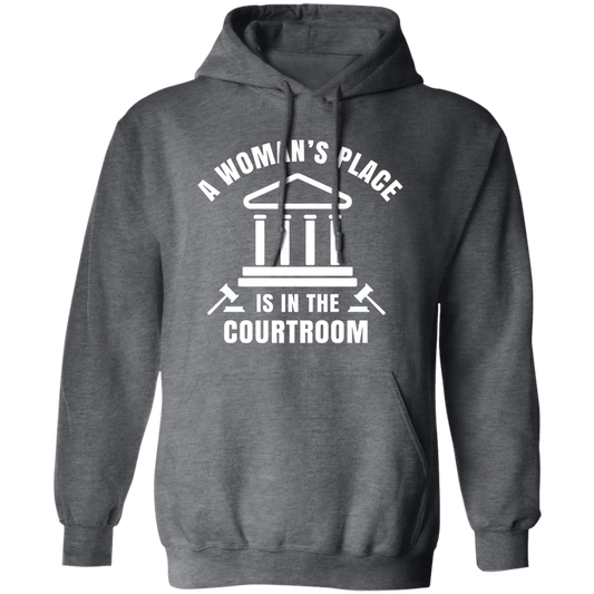 A Woman's Place Is In The Courtroom Pullover Hoodie