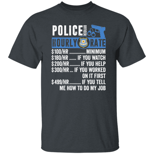 Police Officer Hourly Rate, Funny Police Officer, Best Of Police Officer Unisex T-Shirt