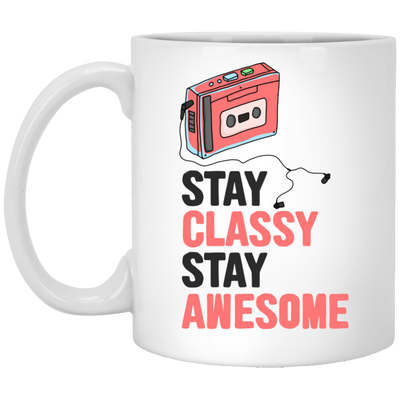 Stay Classy, Stay Awesome, Classic Cassette Lover White Mug