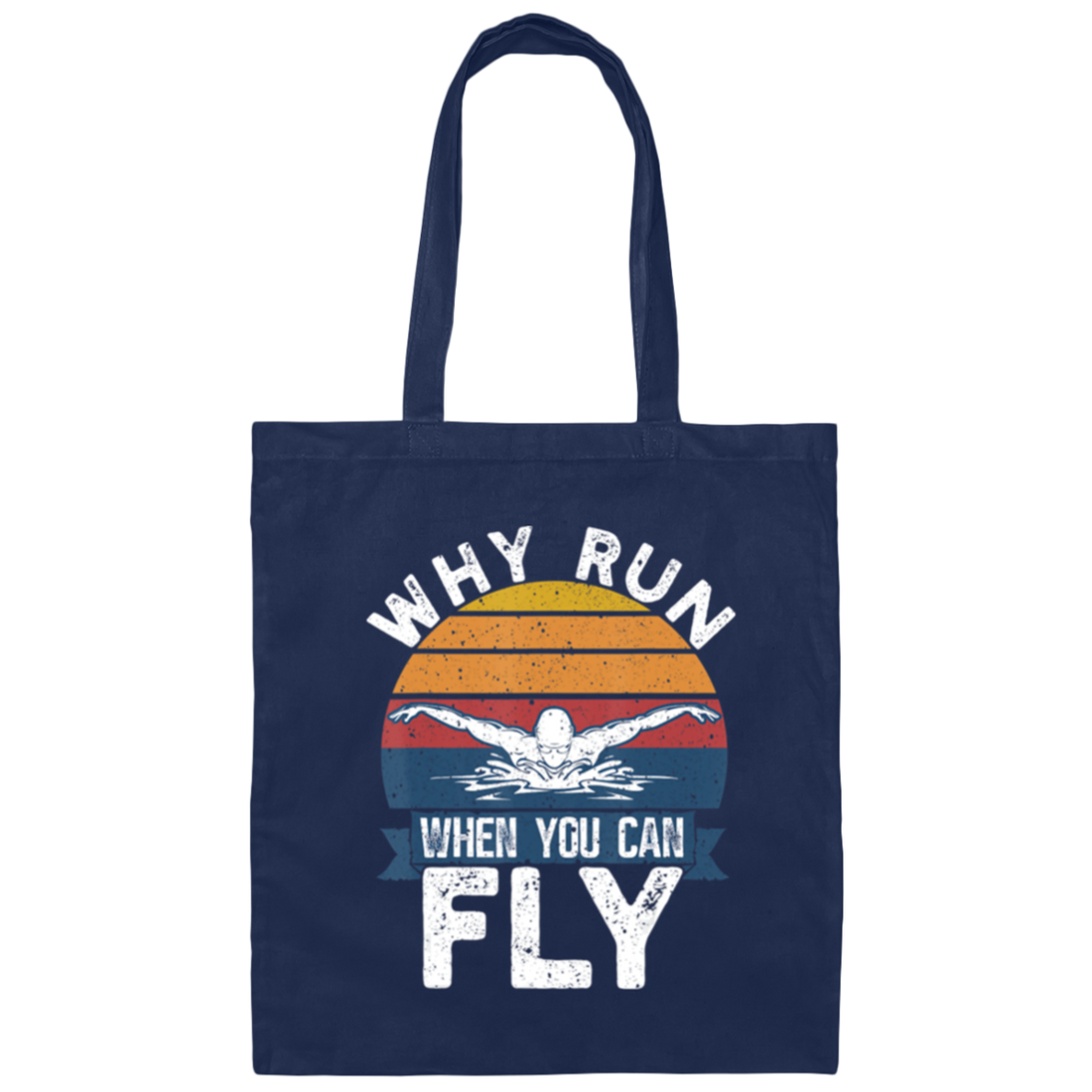 Why Run When You Can Fly, Fly Under Water, Retro Swim Love Gift Canvas Tote Bag