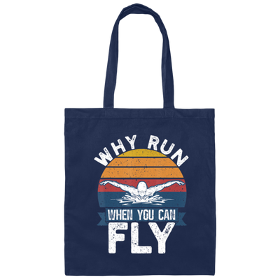 Why Run When You Can Fly, Fly Under Water, Retro Swim Love Gift Canvas Tote Bag