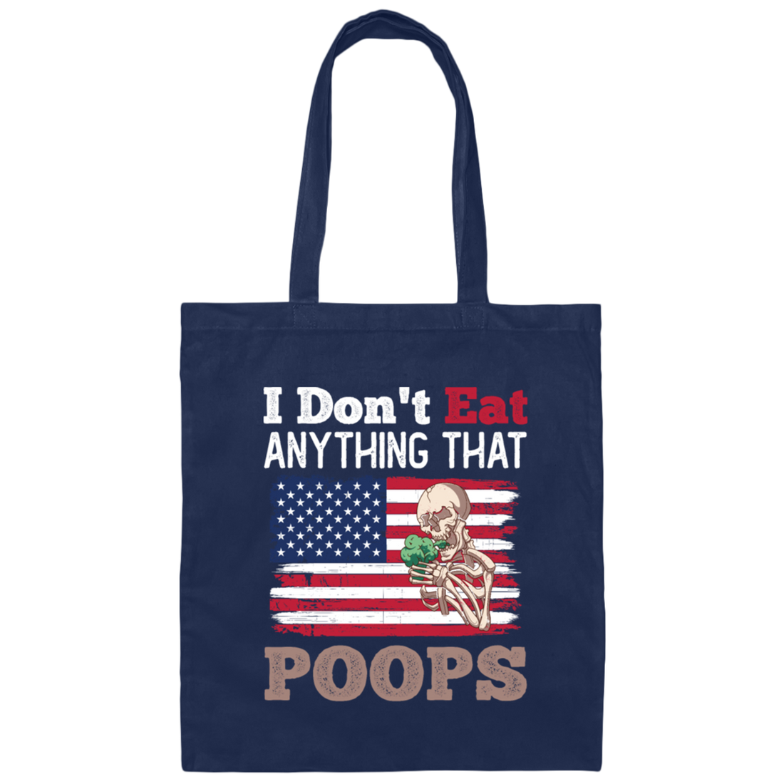I Don't Eat Anything That Poops, American Flag, Funny Vegan Canvas Tote Bag
