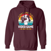 I Don't Always Play Video Game, Oh Wait Yes I Do, Play Station Pullover Hoodie