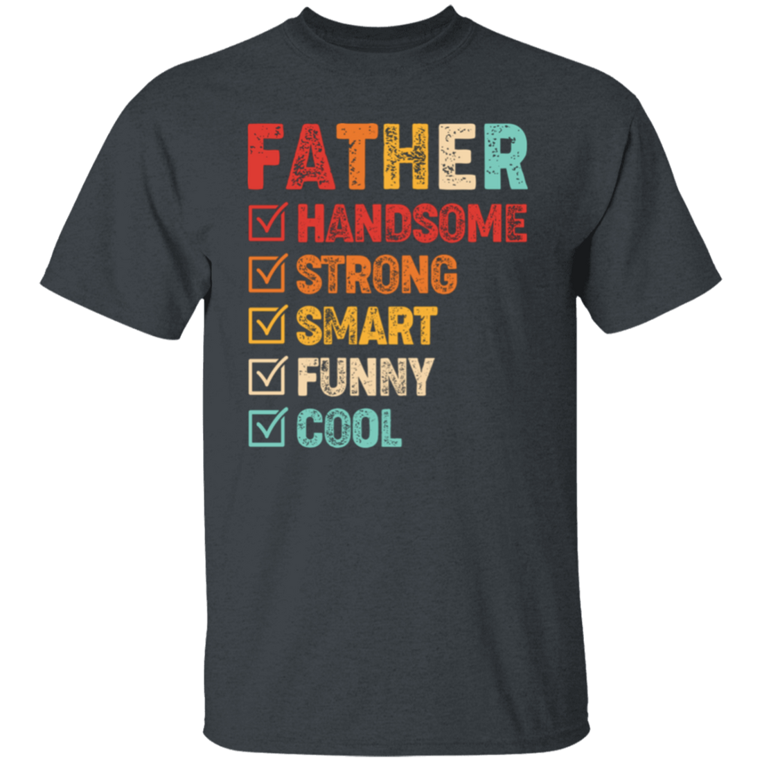 Gift For Dad, Father's Day Gift, Handsome Father, Strong Father Unisex T-Shirt
