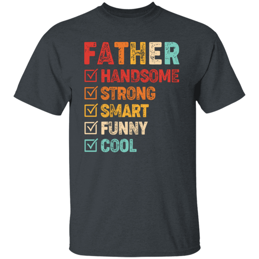 Gift For Dad, Father's Day Gift, Handsome Father, Strong Father Unisex T-Shirt