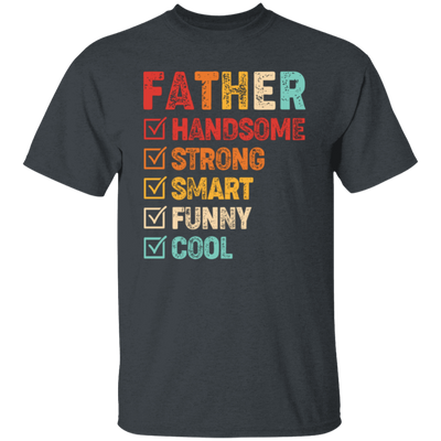 Gift For Dad, Father's Day Gift, Handsome Father, Strong Father Unisex T-Shirt