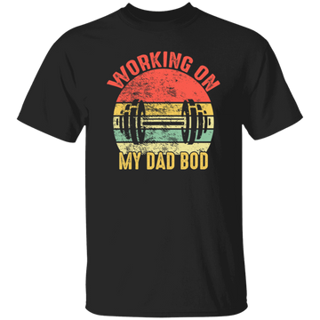 Funny Gym Fitness Workout, Working on My Dad Bod Unisex T-Shirt
