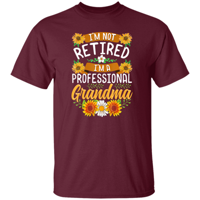 Sunflower, I'm Not Retired, I'm A Professional Frandma Unisex T-Shirt